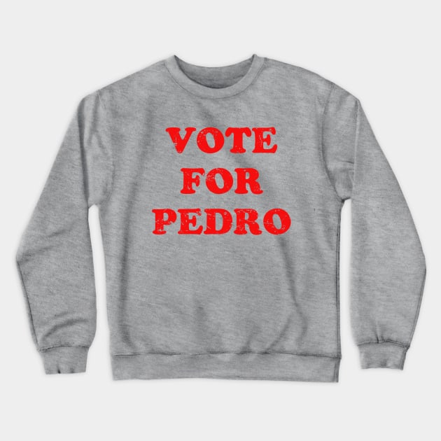 Vote For Pedro Crewneck Sweatshirt by Gio's art